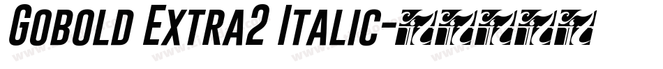Gobold Extra2 Italic字体转换